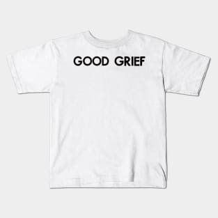 good grief (black) Kids T-Shirt